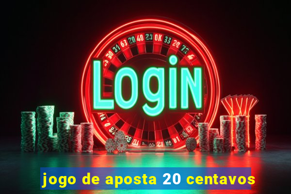 jogo de aposta 20 centavos